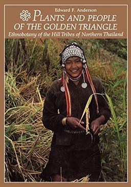 Plants and People of the Golden Triangle: Ethnobotany of the Hill Tribes of Northern Thailand