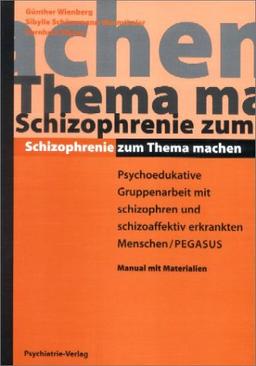 Schizophrenie zum Thema machen. PEGASUS-Manual