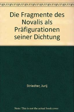 Die Fragmente des Novalis als 'Präfigurationen' seiner Dichtung