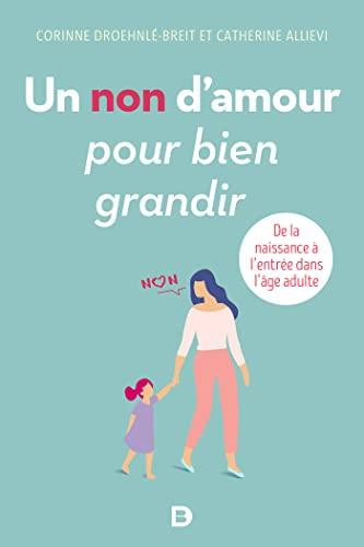 Un non d'amour pour bien grandir : de la naissance à l'entrée dans l'âge adulte