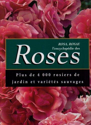 Rosa, rosae, l'encyclopédie des roses