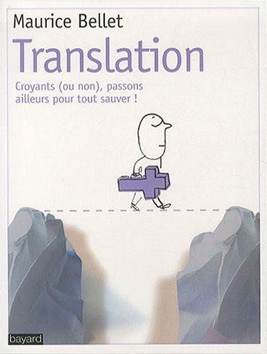 Translation : croyants (ou non), passons ailleurs pour tout sauver !