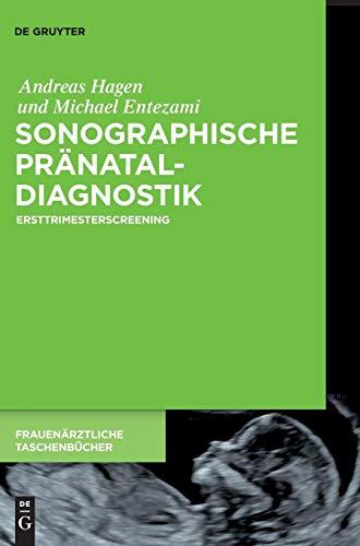 Sonographische Pränataldiagnostik: Ersttrimesterscreening (Frauenärztliche Taschenbücher)