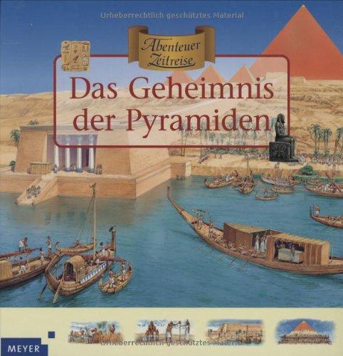 Abenteuer Zeitreise. Das Geheimnis der Pyramiden