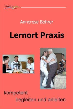 Lernort Praxis - kompetent begleiten und anleiten