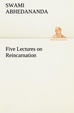 Five Lectures on Reincarnation (TREDITION CLASSICS)