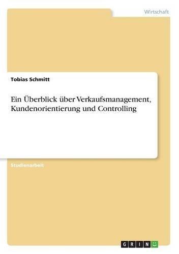 Ein Überblick über Verkaufsmanagement, Kundenorientierung und Controlling