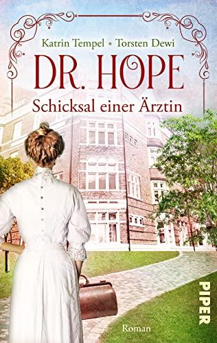 Dr. Hope – Schicksal einer Ärztin: Roman | Die wahre Geschichte der ersten Ärztin Deutschlands