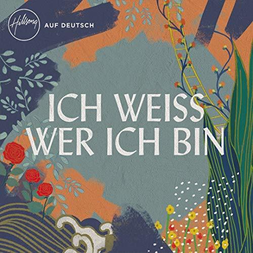 Hillsong - Ich Weiss Wer Ich Bin (Who You Say I Am)