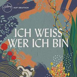 Hillsong - Ich Weiss Wer Ich Bin (Who You Say I Am)