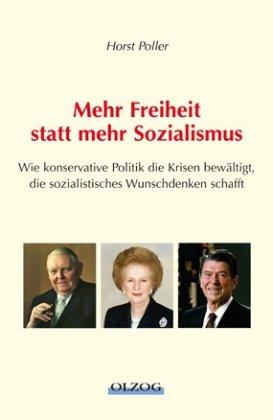 Mehr Freiheit, statt mehr Sozialismus: Wie konservative Politik die Krisen bewältigt, die sozialistisches Wunschdenken schafft