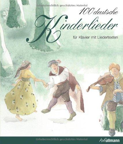 100 deutsche Kinderlieder: für Klavier mit Liedertexten