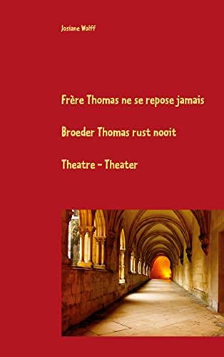 Frère Thomas ne se repose jamais F-Nl : Théâtre