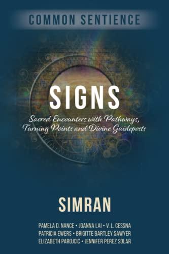 Signs: Sacred Encounters with Pathways, Turning Points, and Divine Guideposts (Common Sentience, Band 9)