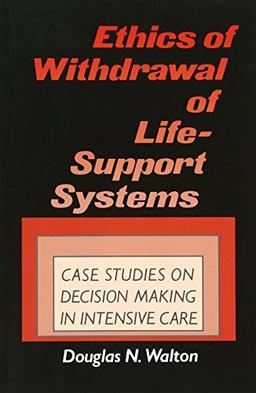 Ethics of Withdrawal of Life-Support Systems: Case Studies in Decision Making in Intensive Care: Case Studies on Decision Making in Intensive Care