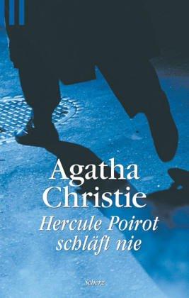 Hercule Poirot schläft nie. Vier Hercule-Poirot-Fälle.