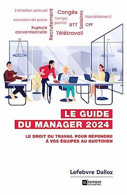 Le guide du manager 2024 : le droit du travail pour répondre à vos équipes au quotidien