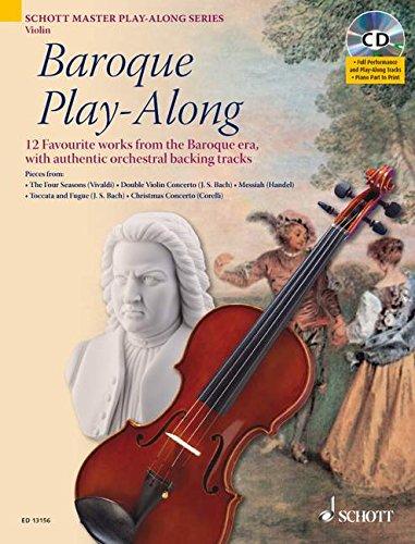 Baroque Play-Along: 12 bekannte Stücke aus dem Barock mit authentischen Orchester-Playbacks. Violine. Ausgabe mit CD.: 12 Favourite Works from the ... Tracks (Schott Master Play-Along Series)