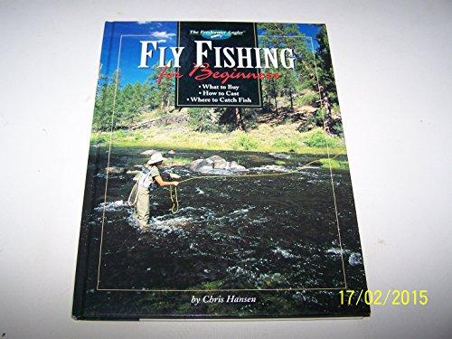 Fly Fishing for Beginners: What to Buy, How to Cast, Where to Catch Fish (The Freshwater Angler)