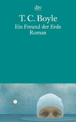 Ein Freund der Erde: Roman