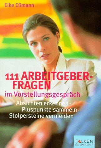 Hundertelf ( 111) Arbeitgeberfragen im Vorstellungsgespräch