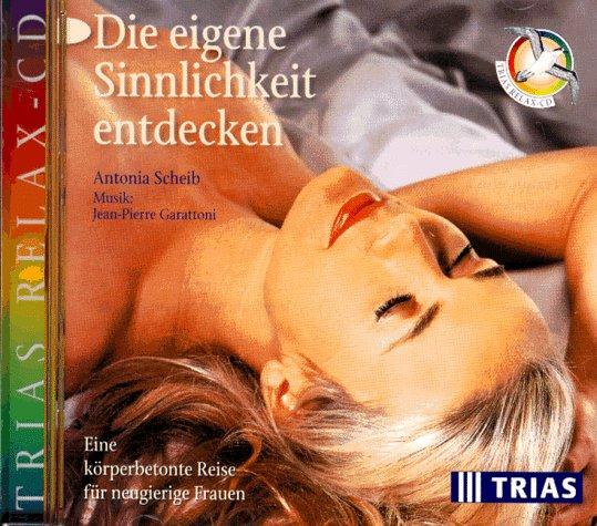 Die eigene Sinnlichkeit entdecken, 1 CD-Audio