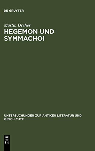 Hegemon und Symmachoi: Untersuchungen zum Zweiten Athenischen Seebund (Untersuchungen zur antiken Literatur und Geschichte, 46, Band 46)