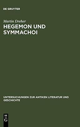 Hegemon und Symmachoi: Untersuchungen zum Zweiten Athenischen Seebund (Untersuchungen zur antiken Literatur und Geschichte, 46, Band 46)