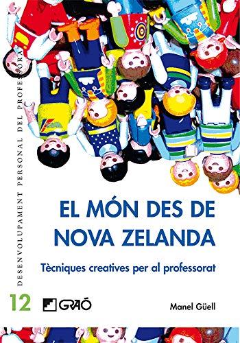 El Món des de Nova Zelanda: Tecniques Creatives per al Professorat: Tècniques creatives per al professorat (Desenvolupament personal del professorat, Band 12)