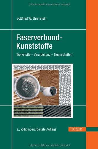 Faserverbund-Kunststoffe: Werkstoffe - Verarbeitung - Eigenschaften