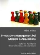 Integrationsmanagement bei Mergers & Acquisitions: Kulturelle Aspekte bei Unternehmenszusammenschlüssen