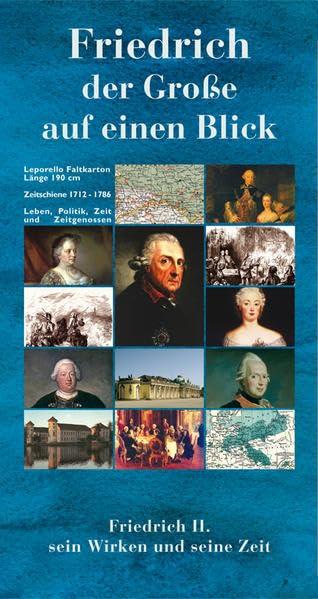 Friedrich der Große auf einen Blick: Friedrich II. - sein Wirken und seine Zeit