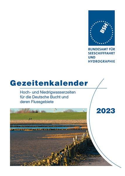 Gezeitenkalender 2023: Hoch- und Niedrigwasserzeiten für die Deutsche Bucht und deren Flussgebiete