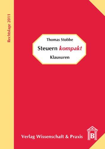 Steuern kompakt - Klausuren: Rechtslage 2011