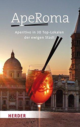 ApeRoma: Aperitivo in 30 Top-Lokalen der ewigen Stadt