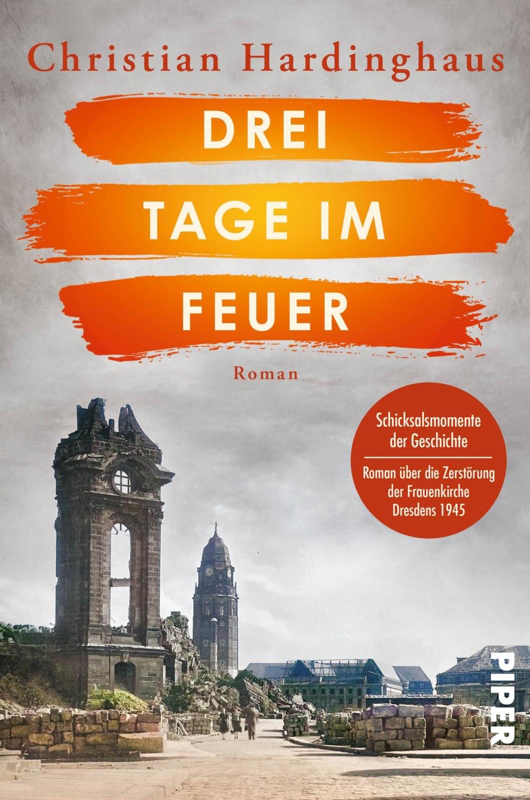 Drei Tage im Feuer (Schicksalsmomente der Geschichte 7): Roman | Historischer Roman über die Zerstörung der Frauenkirche in Dresden 1945 | Jahrestag der Zerstörung im Februar 2025