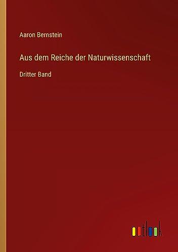 Aus dem Reiche der Naturwissenschaft: Dritter Band