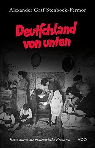 Deutschland von unten: Reise durch die proletarische Provinz