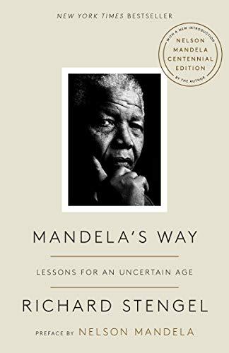 Mandela's Way: Lessons for an Uncertain Age