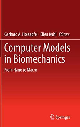 Computer Models in Biomechanics: From Nano to Macro