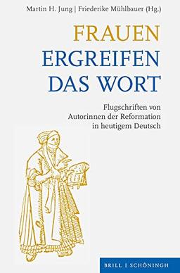 Frauen ergreifen das Wort: Flugschriften von Autorinnen der Reformation in heutigem Deutsch (Pädagogische Diskurse)