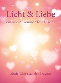 Licht & Liebe: Zuhause-Ankommen bei Dir selbst