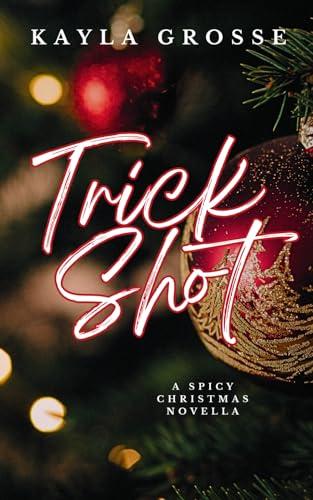 Trick Shot: A Spicy Christmas Novella (Discreet Cover Edition)