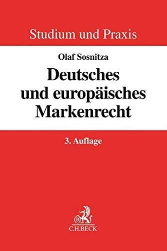 Deutsches und europäisches Markenrecht (Studium und Praxis)