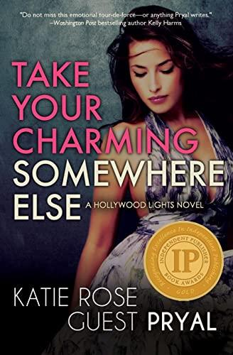 Take Your Charming Somewhere Else: A Novel (Hollywood Lights Series, Band 6)