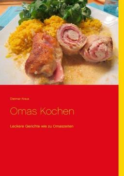 Omas Kochen: Leckere Gerichte wie zu Omaszeiten