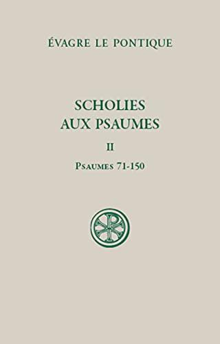 Scholies aux Psaumes. Vol. 2. Psaumes 71-150