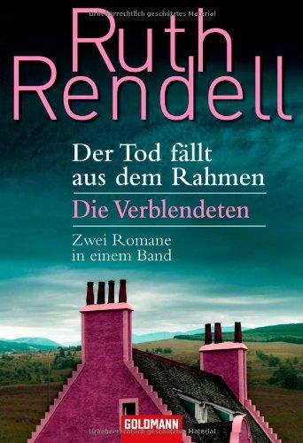 Der Tod fällt aus dem Rahmen / Die Verblendeten: Zwei Romane in einem Band