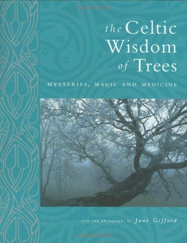 Celtic Wisdom Of The Trees: Mysteries, Magic and Medicine