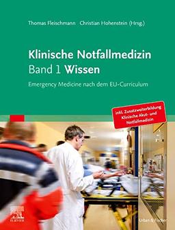 Klinische Notfallmedizin   Band 1 Wissen: Emergency Medicine nach dem EU-Curriculum